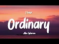 Download Lagu Alex Warren - Ordinary (Lyrics) (1 HOUR )