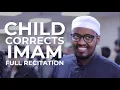 Full Recitation of Child Corrects Imam Abdulghafar Wardhere | Masjid al-Humera