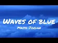 Majid Jordan - Waves Of Blue (lyrics)