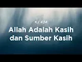 KJ 434 Allah Adalah Kasih dan Sumber Kasih