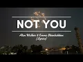 Download Lagu Alan Walker ft Emma Steinbakken - Not You (Lyrics) 15 minutes