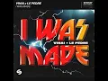 I Was Made - VINAI &  Le Pedre