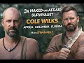3x Naked and Afraid Survivalist Cole Wilks on Africa Colombia and Florida Steven Kelly