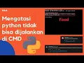 Cara Mengatasi Python Tidak Terdeteksi di cmd Q A
