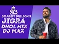 Download Lagu Jigra Dhol Mix Dilpreet Dhillon Ft.Dj Max
