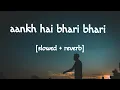 Download Lagu Aankh Hai Bhari Bhari [Slowed+Reverb] - kumar Sanu | EnD LoFi