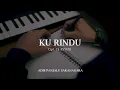 Download Lagu  - Ku Rindu - Vocal by Adib Panjalu Sakanagara Written by CS AYYUBI