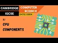 26 CAMBRIDGE IGCSE 0478-0984 3 1 Purpose of the components in a CPU