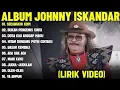 Lagu ALBUM JOHNNY ISKANDAR FULL ALBUM DANGDUT' LEGENDARIS 