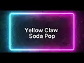Lagu Yellow Claw - Soda Pop  ft. Sky Sky