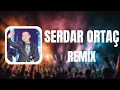 Download Lagu Serdar Ortaç Hit Remix #1 (Mix)