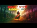 Download Lagu INNER STEP RIDDIM MIX [2025] 🔥