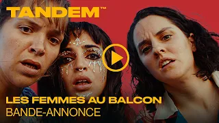 LES FEMMES AU BALCON | Bande-annonce
