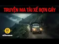 Download Lagu Recap | Truyện ma rợn tóc gáy có thật của tài xế đường dài #chuyenma #tamlinhcothat #truyendemkhuya