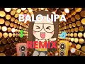 Lagu BALO LIPA || REMIX
