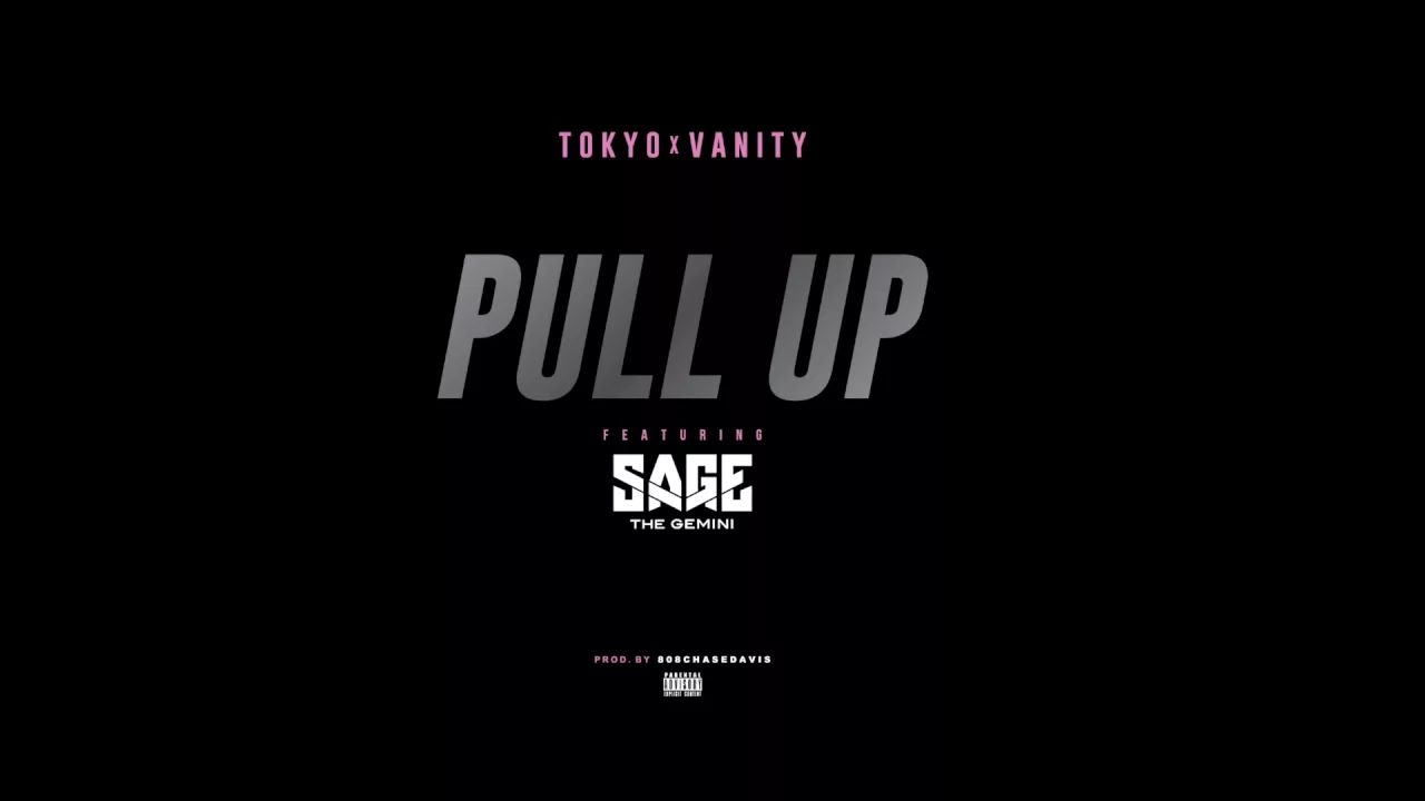 Tokyo Vanity - Pull Up ft. Sage The Gemini [Official Audio]