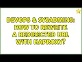 DevOps SysAdmins How to rewrite a redirected url with haproxy
