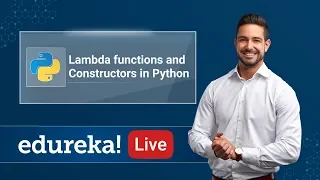 Python Live-1 Lambda Function Constructors in Python Python Tutorial for Beginners Edureka
