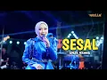 Download Lagu SESAL | ANISA RAHMA | ADELLA LIVE SAMPANG 