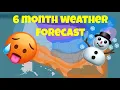 6 month weather forecast