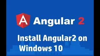 How to install angular2 - Windows 10