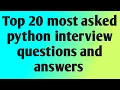 Top 20 most asked python interview questions and answers