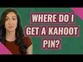 Where do I get a kahoot pin