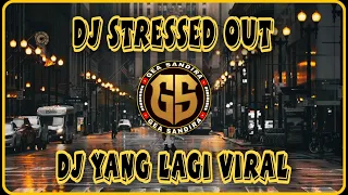 dj stressed out remix lagu healing rafathar viral tiktok terbaru