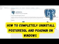 How to Completely Uninstall PostgreSQL and pgAdmin on Windows