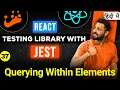 React Testing Library and Jest in Hindi Querying Within Elements