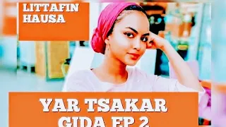 yar tsakar gida ep 2 littafin hausa da yake yayi a yanzu