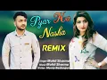 Download Lagu Pyar Ka Nasha Remix By Dj Sohit Nandha