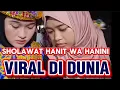 Download Lagu SHOLAWAT TERVIRAL DI YOUTUBE DAN TIKTOK 2025‼️HANIT WA HANINI@AKOESYA @putriesyaa 