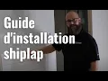 Guide d installation shiplap