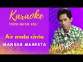 Download Lagu AIR MATA CINTA [ KARAOKE ] MANDAR MAHESTA [ VERSI MUSIK ASLI ]