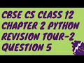 C Q-5 Chapter 2 Python Revision Tour-2 Class 12 CBSE Computer Science 2020-21 Solution