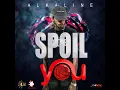 Spoil You - Alkaline