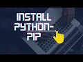 INSTALLING PYTHON - PIP Package Manager ON YOUR SYSTEM PIP INSTALL
