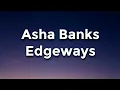 Asha Banks - Edgeways Lyrics