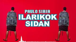 ILARIKOK SIDAN BY PAULO SIRIA NEW SONG HIT 