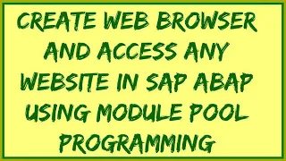 Download Create Web Browser in sap abap | Web Browser Creation in abap  Module Pool | SAP Web Browser MP3