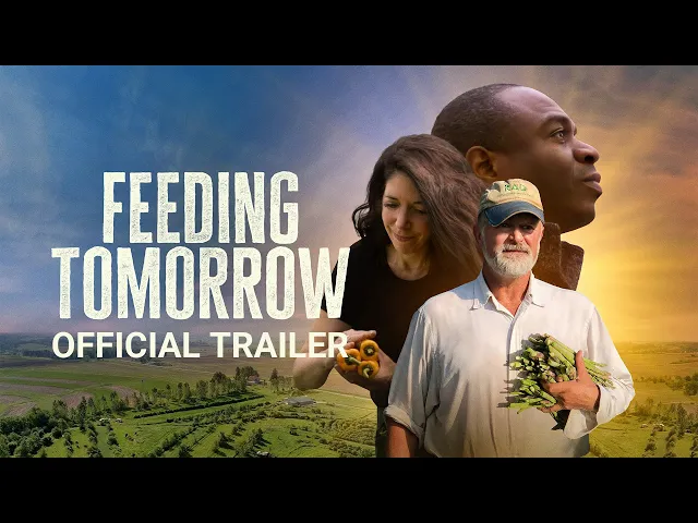 FEEDING TOMORROW - Official Trailer