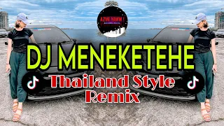 DJ MENEKETEHE | THAILAND STYLE REMIX ( DJ AzmiYaw )