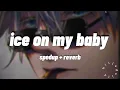 Download Lagu ice on my baby - spedup + reverb // tiktok version