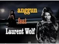 Lagu Laurent Wolf   ft  Anggun  \