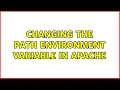 Changing the PATH environment variable in Apache