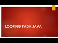Perulangan Looping Pada Java PPT