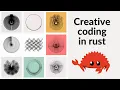 Creative coding in rust