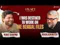Download Lagu I Was Destined To Work On The Bengal Files | Vivek Agnihotri | Rohit Sharma | On Set Off Script