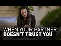 When Your Partner Doesn t Trust You by Jay Shetty